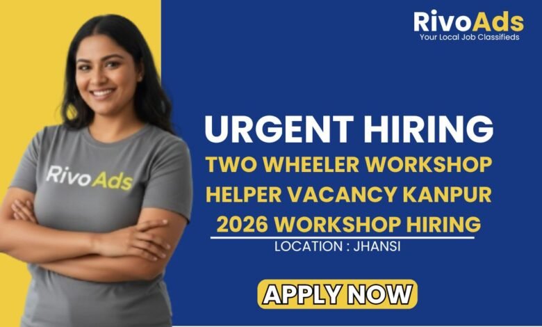 Two Wheeler Workshop Helper Vacancy Kanpur 2026 Workshop Hiring
