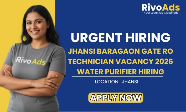 Jhansi Baragaon Gate RO Technician Vacancy 2026 Water Purifier Hiring