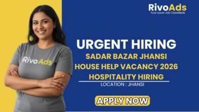 Sadar Bazar Jhansi House Help Vacancy 2026 Hospitality Hiring