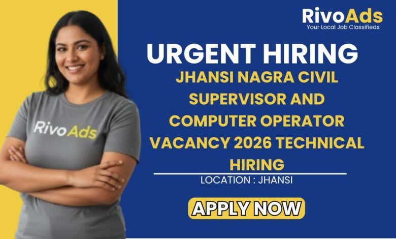 Jhansi Nagra Civil Supervisor and Computer Operator Vacancy 2026 Technical Hiring