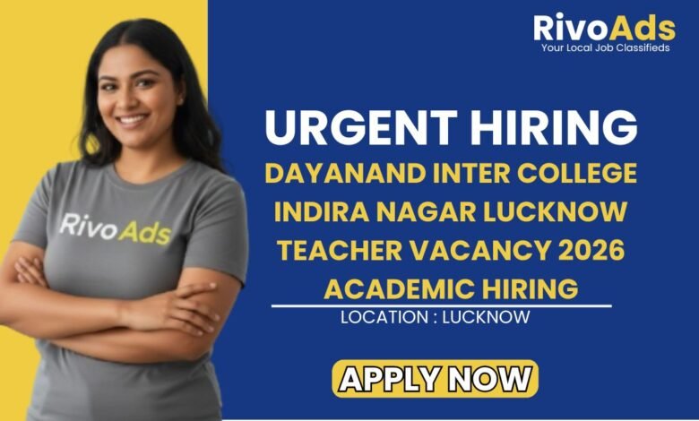 Dayanand Inter College Indira Nagar Lucknow Teacher Vacancy 2026 Academic Hiring