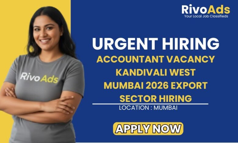 Accountant Vacancy Kandivali West Mumbai 2026 Export Sector Hiring