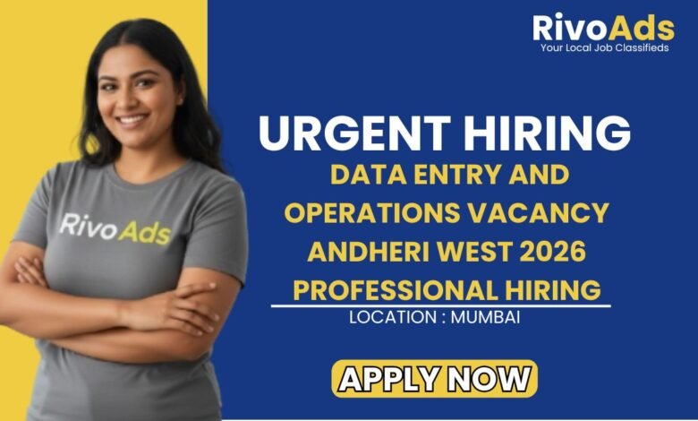 Data Entry and Operations Vacancy Andheri West 2026 Professional Hiring