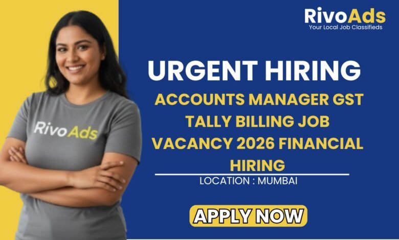 Accounts Manager GST Tally Billing Job Vacancy 2026 Financial Hiring