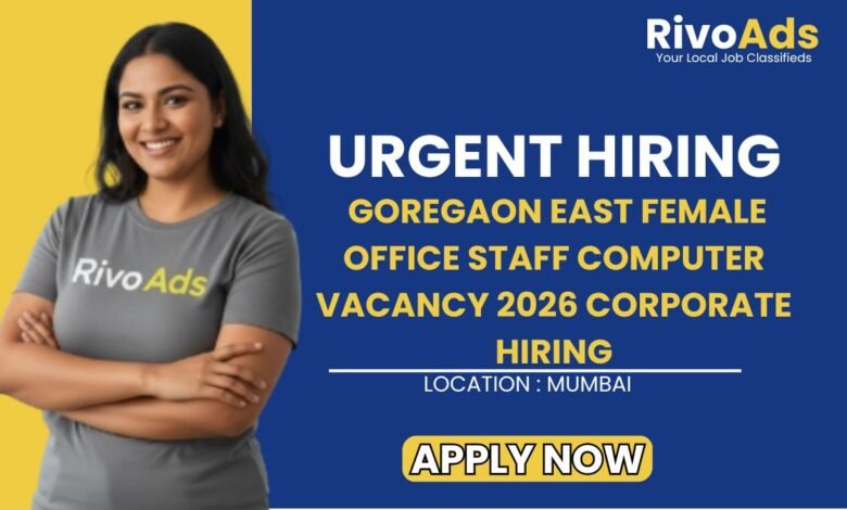 Goregaon East Female Office Staff Computer Vacancy 2026 Corporate Hiring
