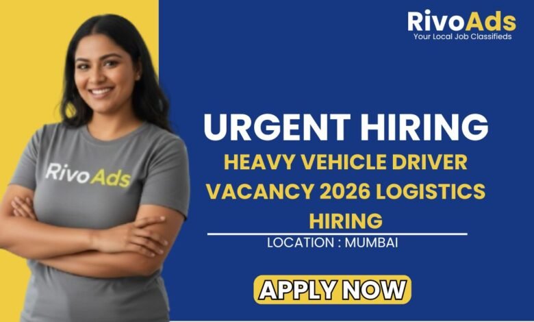 Heavy Vehicle Driver Vacancy 2026 Logistics Hiring