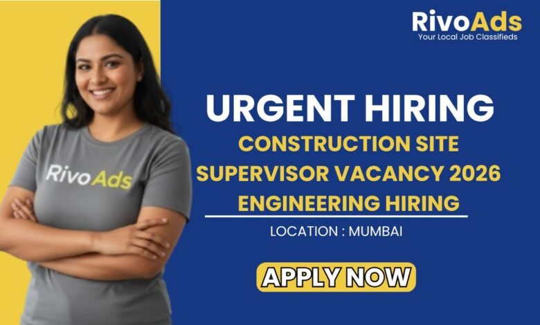 Construction Site Supervisor Vacancy 2026 Engineering Hiring