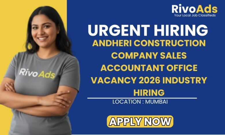 Andheri Construction Company Sales Accountant Office Vacancy 2026 Industry Hiring