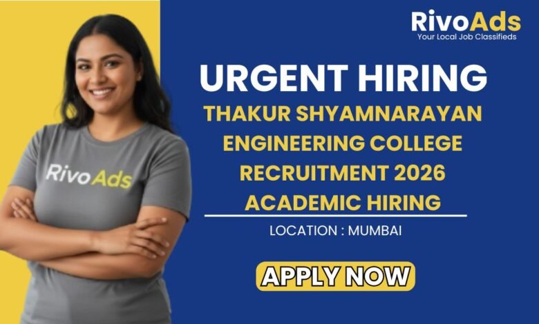 Thakur Shyamnarayan Engineering College Recruitment 2026 Academic Hiring