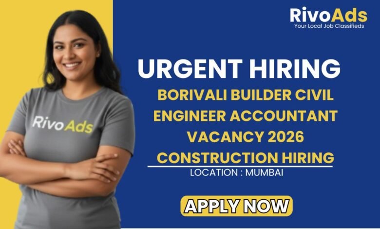 Borivali Builder Civil Engineer Accountant Vacancy 2026 Construction Hiring