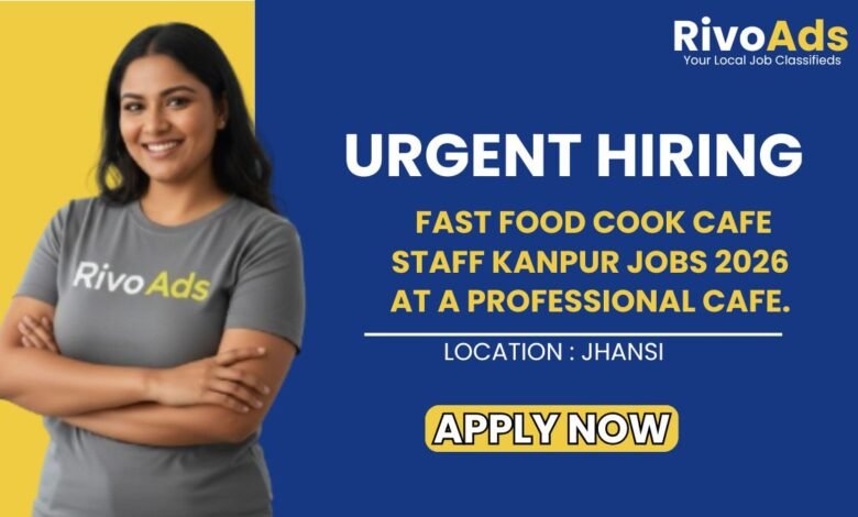 Fast Food Cook Cafe Staff Kanpur Jobs 2026 at a professional cafe.