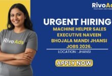 Machine Helper Sales Executive Naveen Bhojala Mandi Jhansi Jobs 2026.