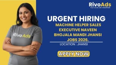 Machine Helper Sales Executive Naveen Bhojala Mandi Jhansi Jobs 2026.