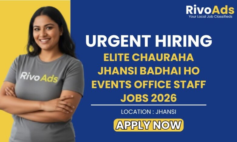Elite Chauraha Jhansi Badhai Ho Events Office Staff Jobs 2026