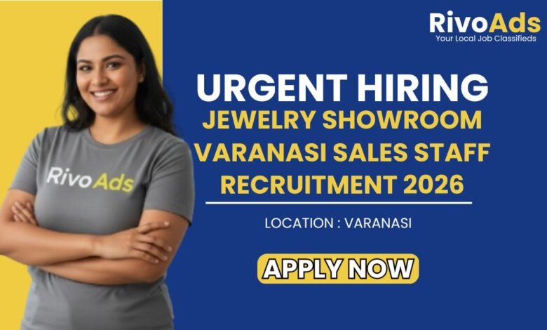 Jewelry Showroom Varanasi Sales Staff Recruitment 2026