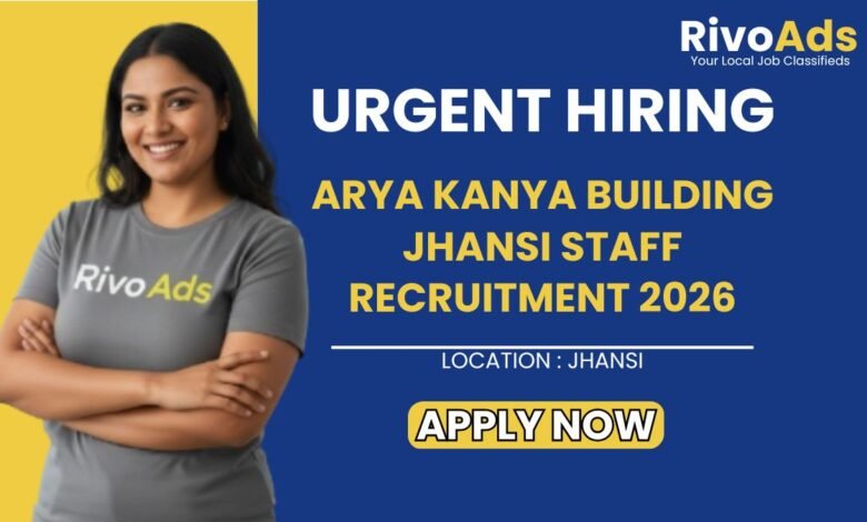 Arya Kanya Building Jhansi Staff Recruitment 2026