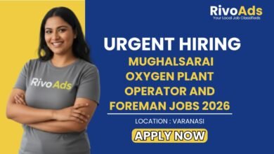 Mughalsarai Oxygen Plant Operator and Foreman Jobs 2026