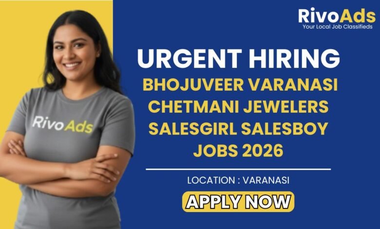 Bhojuveer Varanasi Chetmani Jewelers Salesgirl Salesboy Jobs 2026