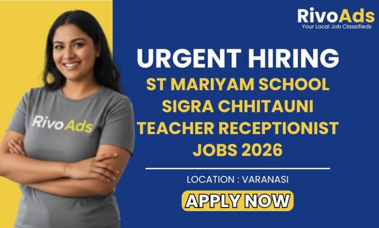 St Mariyam School Sigra Chhitauni Teacher Receptionist Jobs 2026