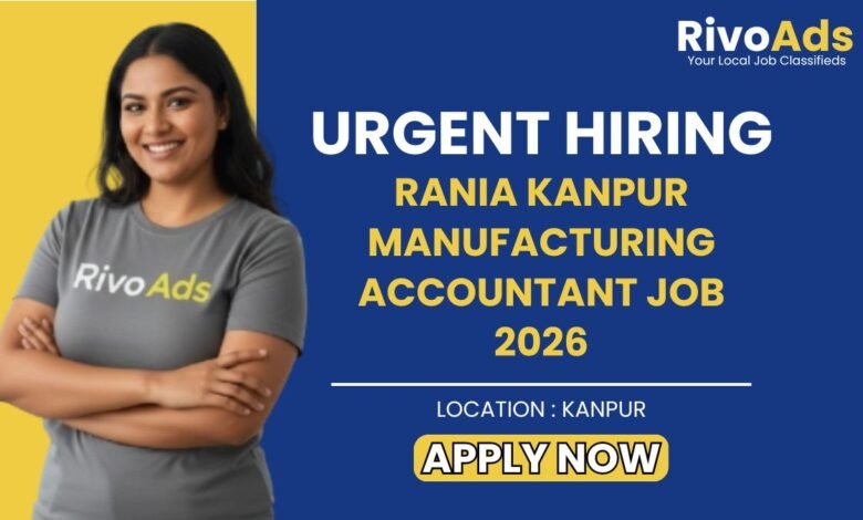 Rania Kanpur Manufacturing Accountant Job 2026