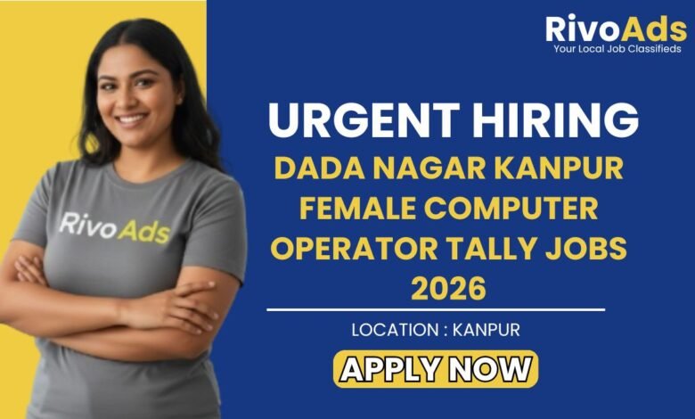Dada Nagar Kanpur Female Computer Operator Tally Jobs 2026