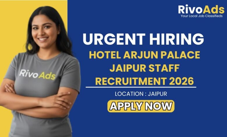 Hotel Arjun Palace Jaipur Staff Recruitment 2026