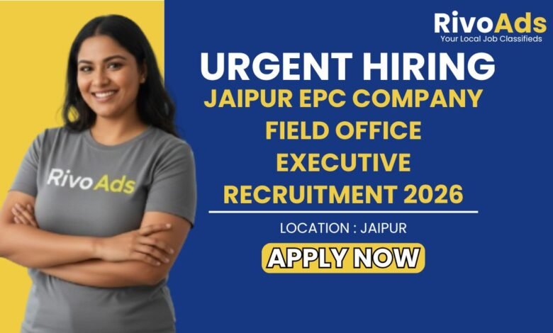 Jaipur EPC Company Field Office Executive Recruitment 2026
