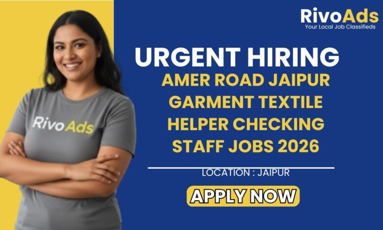 Amer Road Jaipur Garment Textile Helper Checking Staff Jobs 2026
