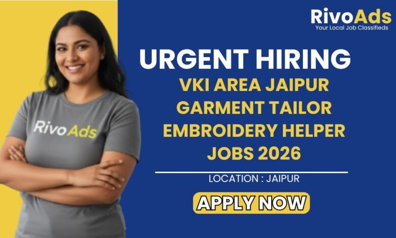 VKI Area Jaipur Garment Tailor Embroidery Helper Jobs 2026