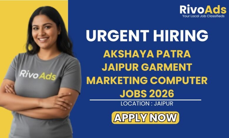 Akshaya Patra Jaipur Garment Marketing Computer Jobs 2026