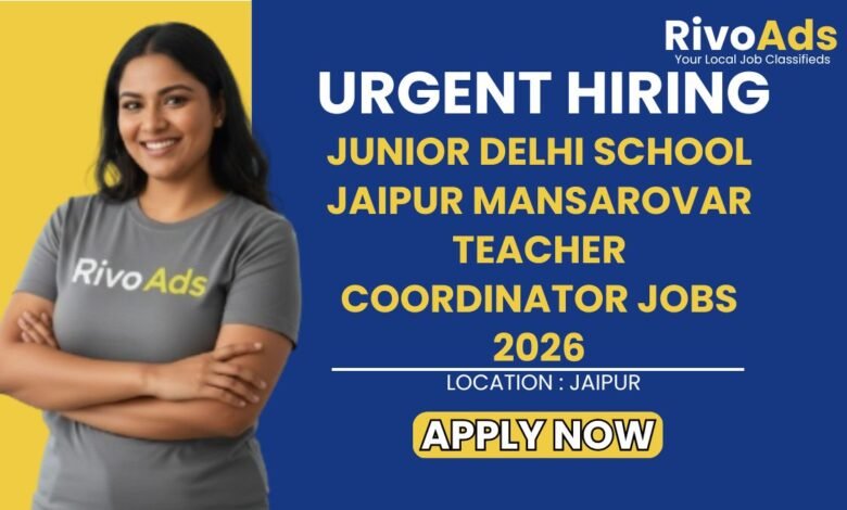 Junior Delhi School Jaipur Mansarovar Teacher Coordinator Jobs 2026