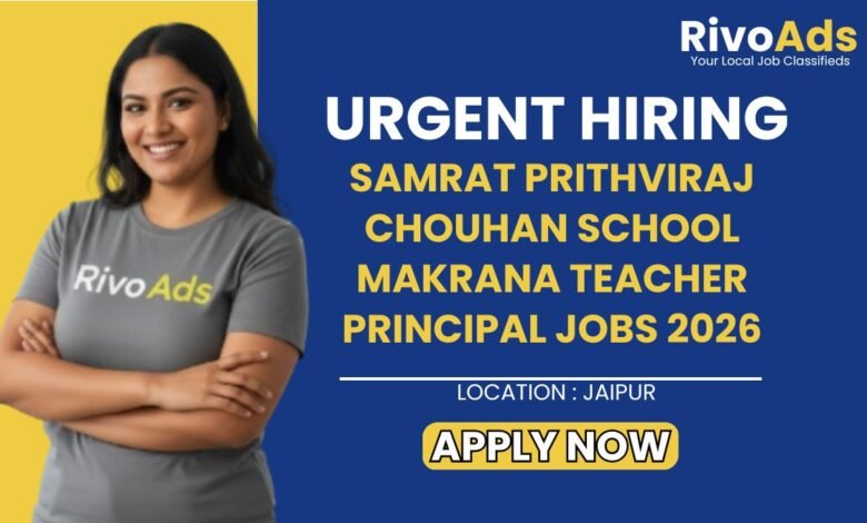 Samrat Prithviraj Chouhan School Makrana Teacher Principal Jobs 2026