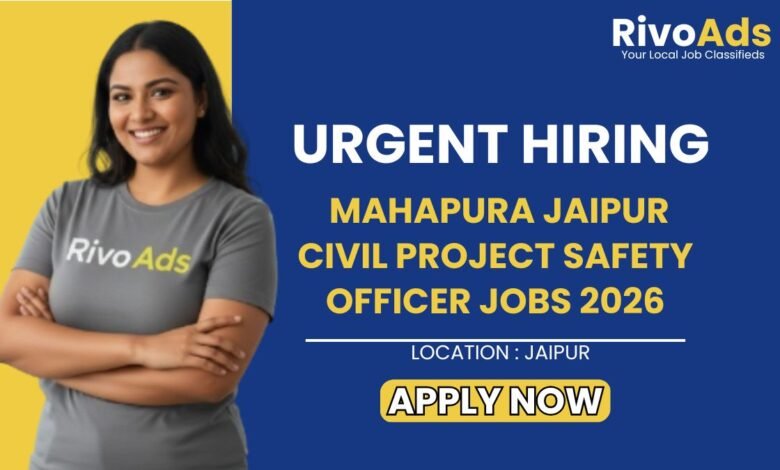 Mahapura Jaipur Civil Project Safety Officer Jobs 2026
