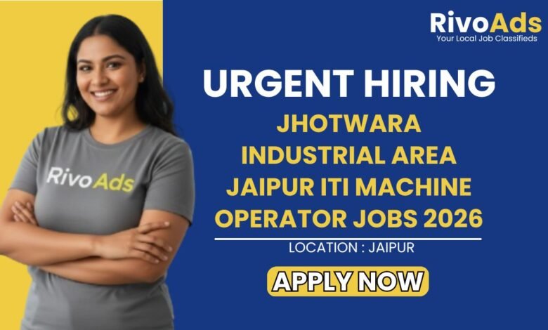 Jhotwara Industrial Area Jaipur ITI Machine Operator Jobs 2026
