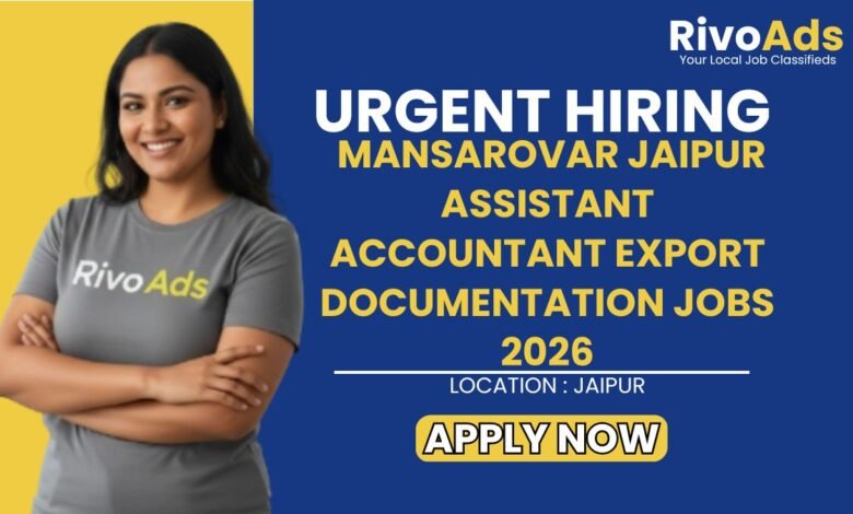 Mansarovar Jaipur Assistant Accountant Export Documentation Jobs 2026