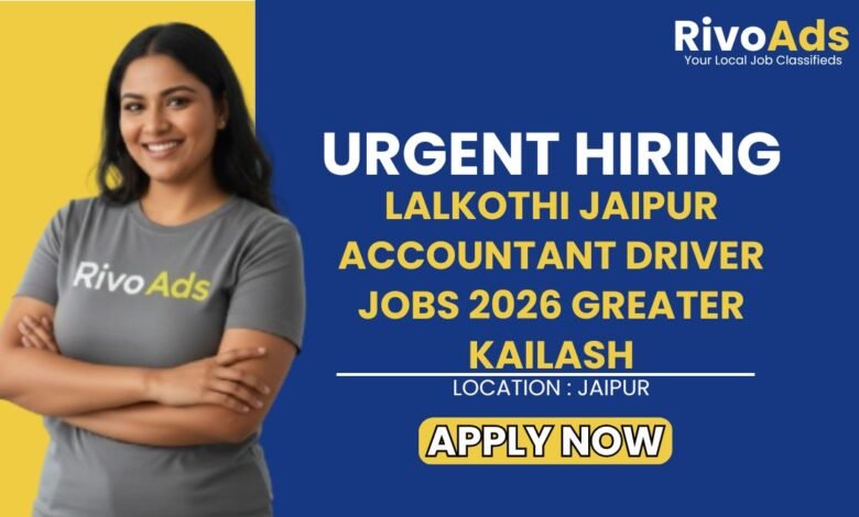 Lalkothi Jaipur Accountant Driver Jobs 2026 Greater Kailash