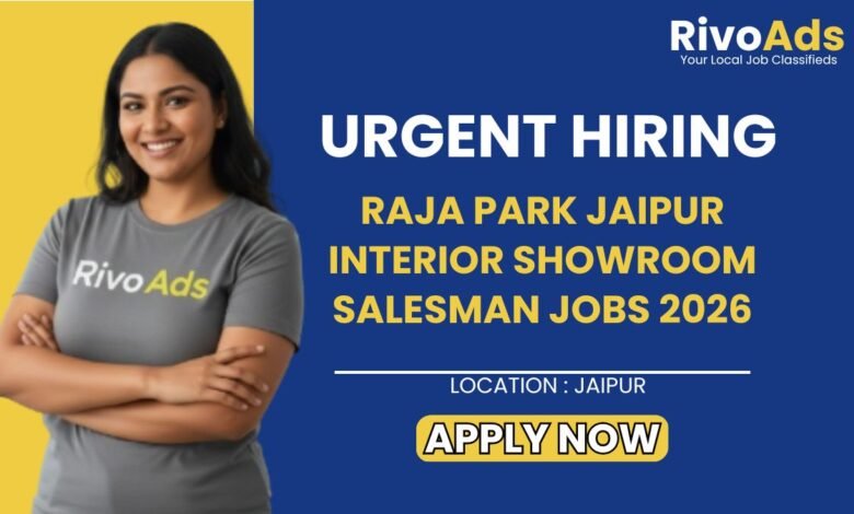 Raja Park Jaipur Interior Showroom Salesman Jobs 2026
