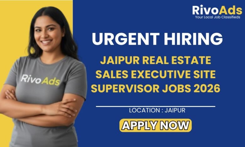 Jaipur Real Estate Sales Executive Site Supervisor Jobs 2026
