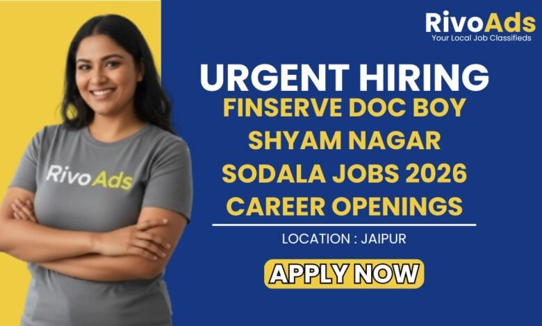 FinServe Doc Boy Shyam Nagar Sodala Jobs 2026