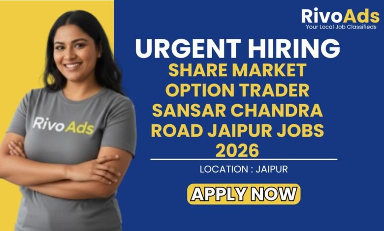 Share Market Option Trader Sansar Chandra Road Jaipur Jobs 2026
