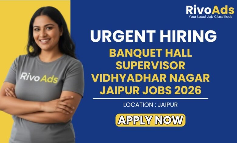 Banquet Hall Supervisor Vidhyadhar Nagar Jaipur Jobs 2026