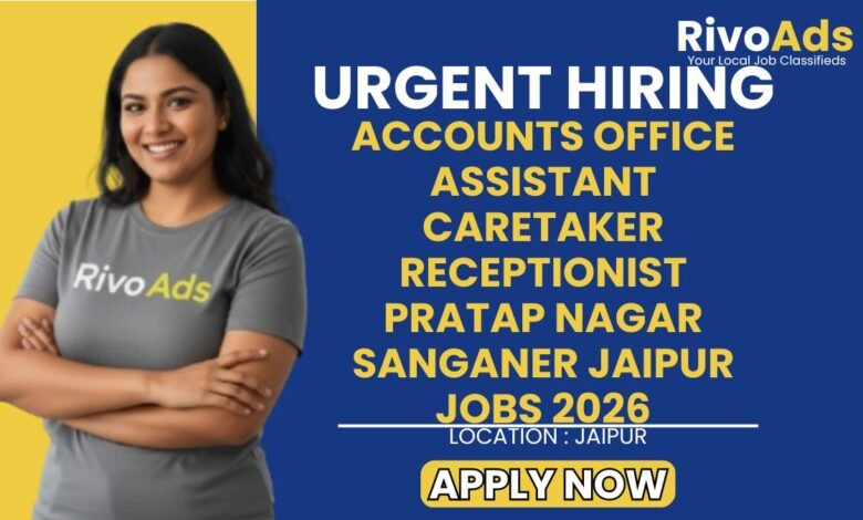 Accounts Office Assistant Caretaker Receptionist Pratap Nagar Sanganer Jaipur Jobs 2026