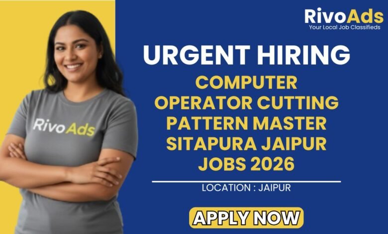 Computer Operator Cutting Pattern Master Sitapura Jaipur Jobs 2026