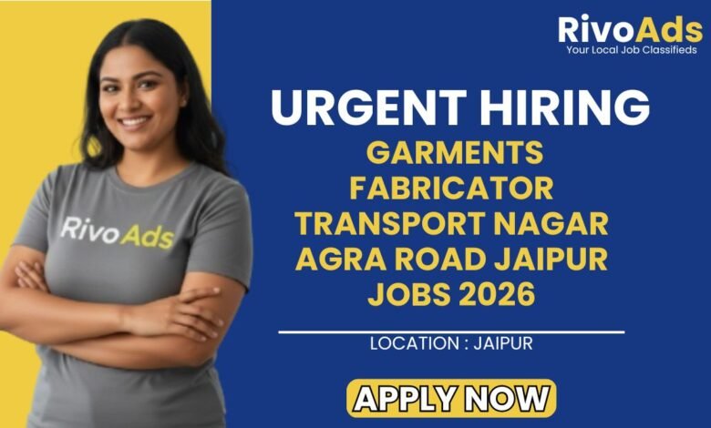 Garments Fabricator Transport Nagar Agra Road Jaipur Jobs 2026