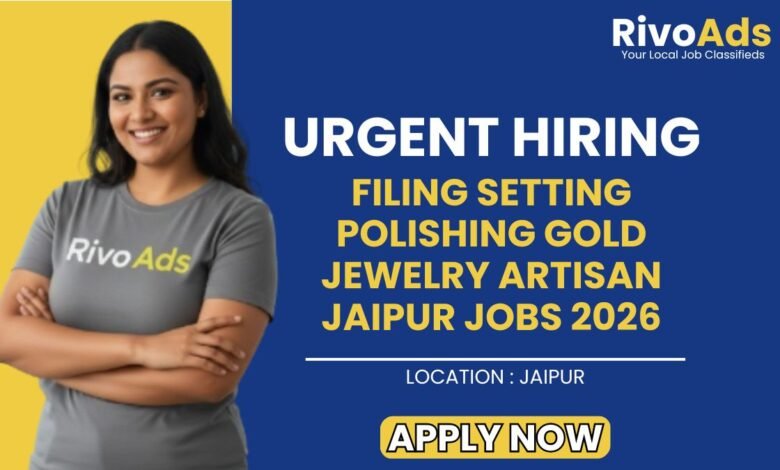 Filing Setting Polishing Gold Jewelry Artisan Jaipur Jobs 2026