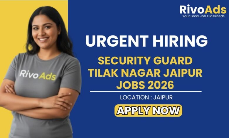Security Guard Tilak Nagar Jaipur Jobs 2026