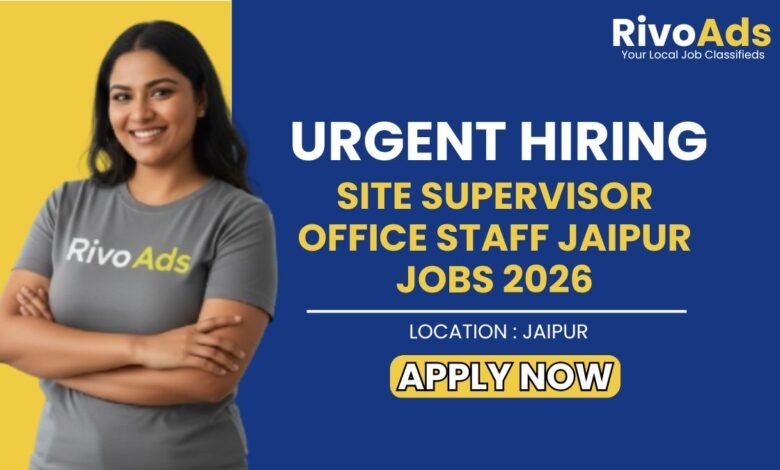 Site Supervisor Office Staff Jaipur Jobs 2026