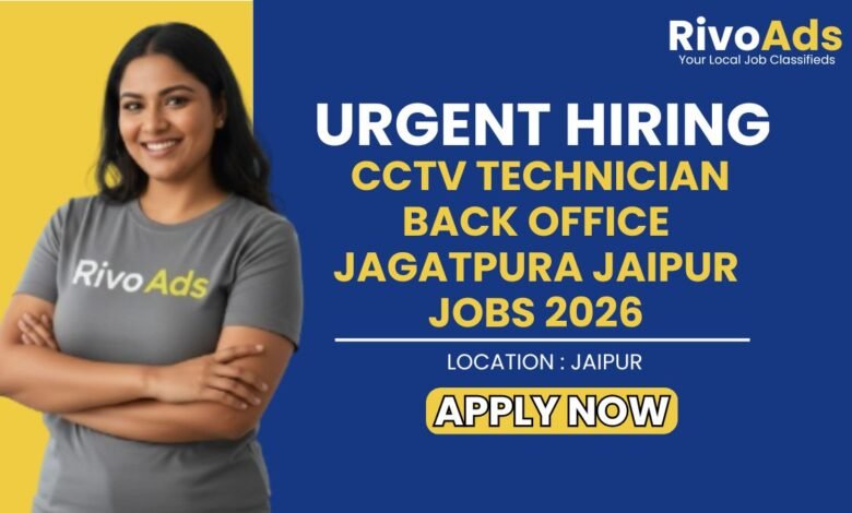 CCTV Technician Back Office Jagatpura Jaipur Jobs 2026