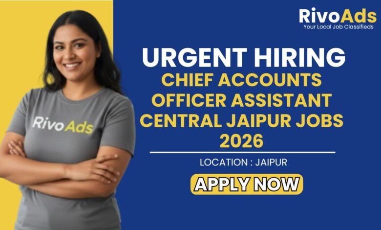 Chief Accounts Officer Assistant Central Jaipur Jobs 2026