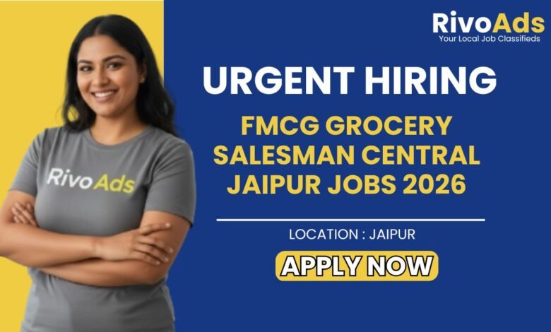 FMCG Grocery Salesman Central Jaipur Jobs 2026